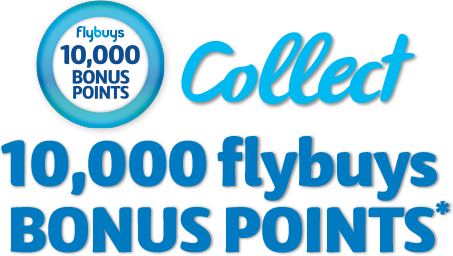 Collect 10,000 flybuys bonus points